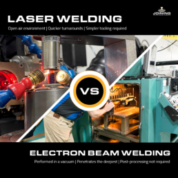 Laser welding station vs. electron beam welding chamber